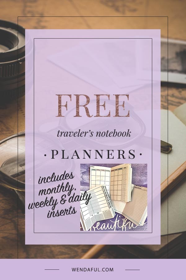 Free Traveler S Notebook Inserts Printables Monthly Weekly Daily Planners Wendaful Planning