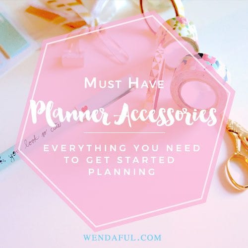 must have planner accessories