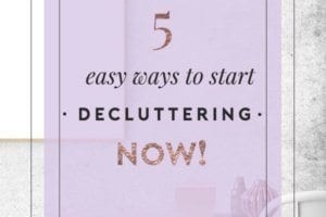 5 Easy Ways to Declutter Now