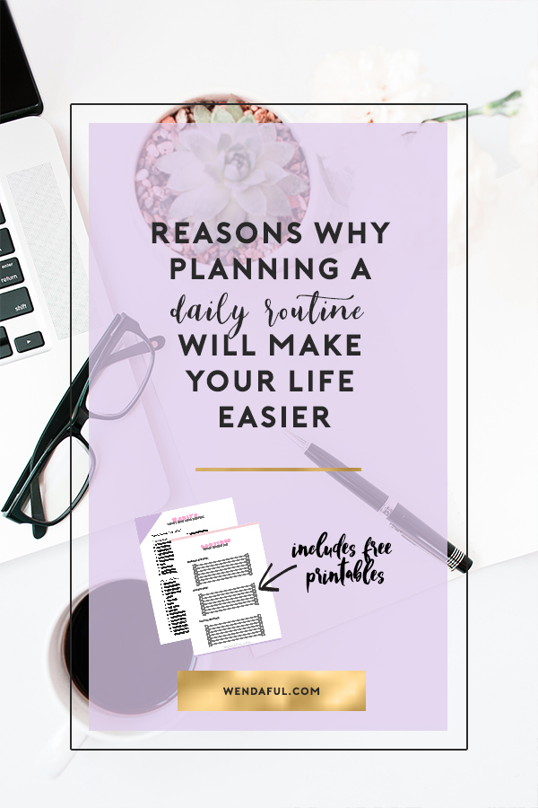 Reasons Why Planning A Daily Routine Will Make Your Life Easier