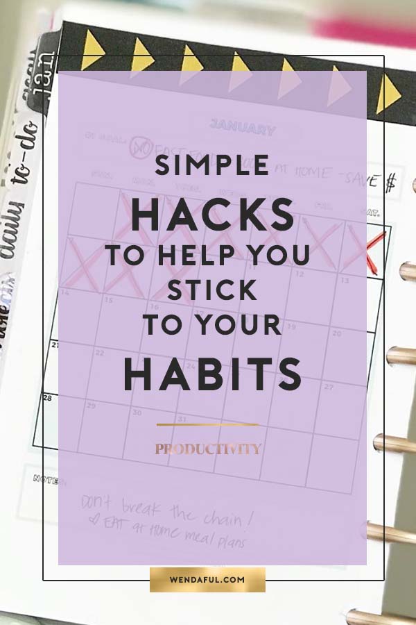 Simple hacks to help you stick to your habits