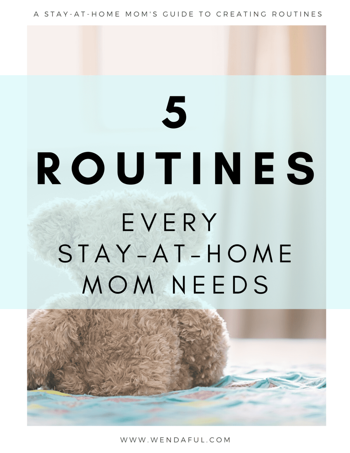 5 Routines Every Stay-at-Home-Mom Needs | Wendaful Planning – Planners ...