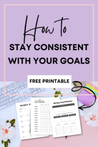 STAY CONSISTENT WITH GOALS